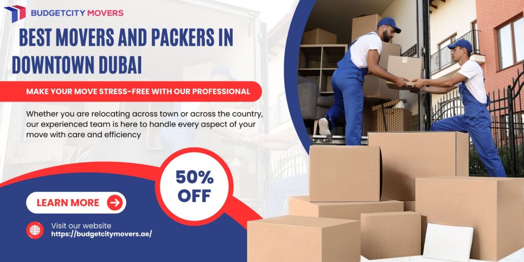 Top-rated movers and packers in Downtown Dubai for local moving