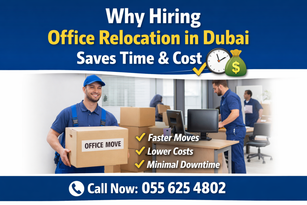 Why hiring office relocation experts in Dubai saves time and cost with professional office movers handling packing and relocation
