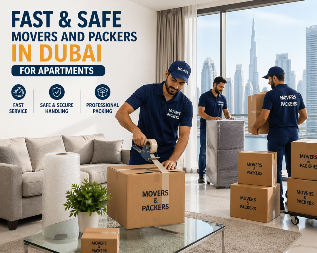 Fast and Safe Movers and Packers in Dubai for Apartments