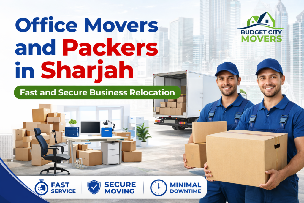Office movers and packers in Sharjah advertisement featuring Budget City Movers team, moving truck, packed office furniture, boxes, and modern city skyline background.